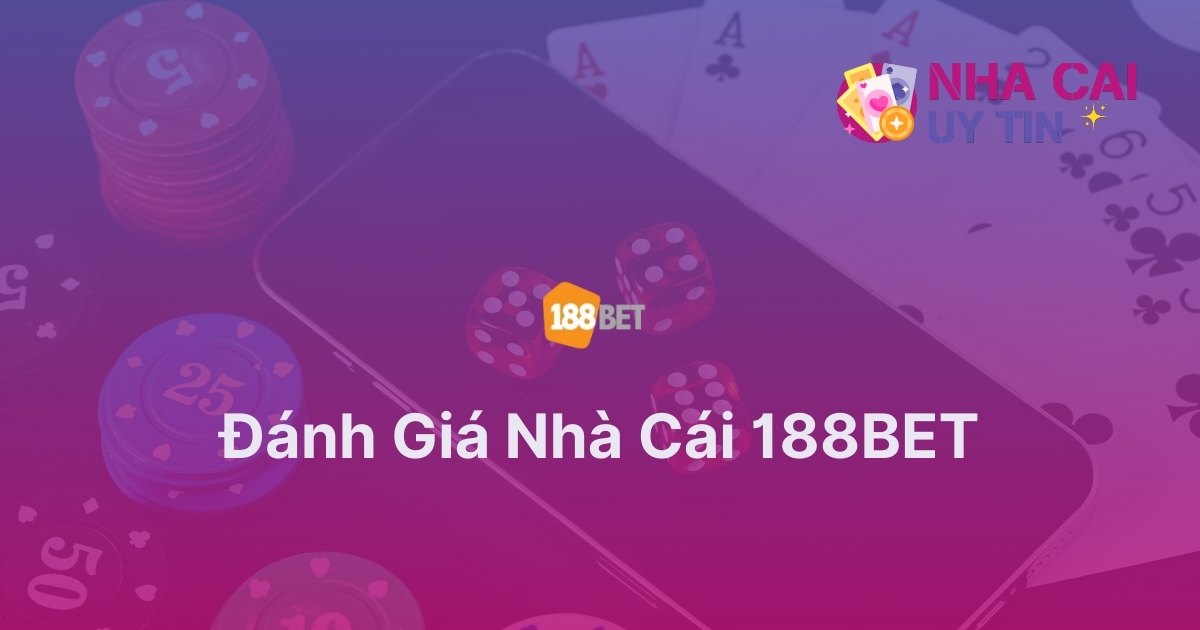 Đánh giá nhà cái 188BET