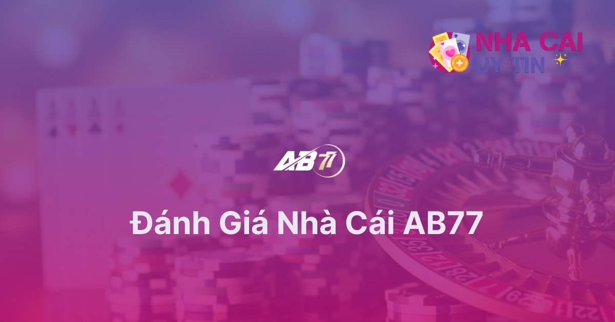 Đánh giá nhà cái AB77